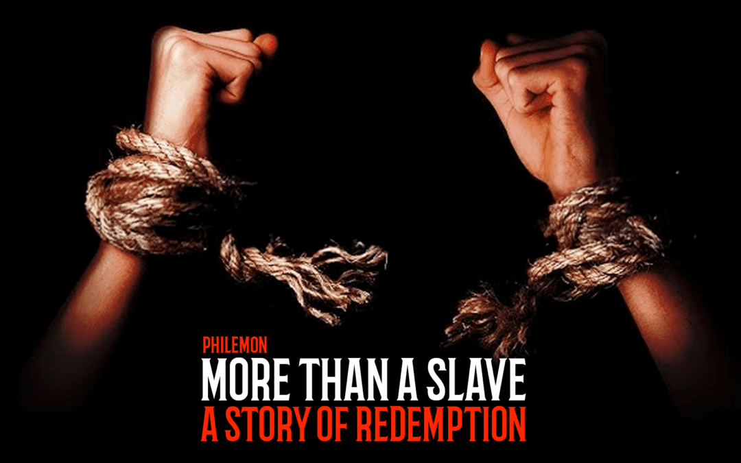 Philemon: More than a Slave – A Redemption Story – Week 2- Day 5
