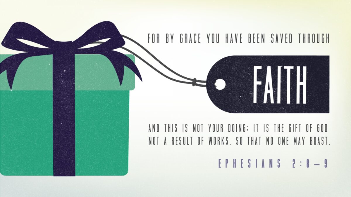 For by grace you have been saved through faith and this in not your doing: it is the gift of God, not a result of works, so that no one may boast.