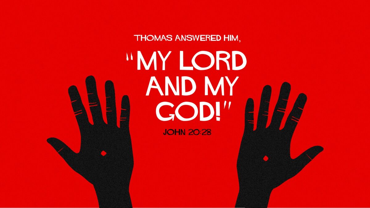 John 20:28 Thomas answered him, “My Lord and my God!”